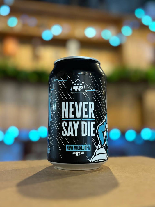Never Say Die - DOCKS BEERS 6%